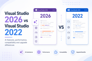 Visual Studio 2026 vs Visual Studio 2022: Which Version Is Right for You?